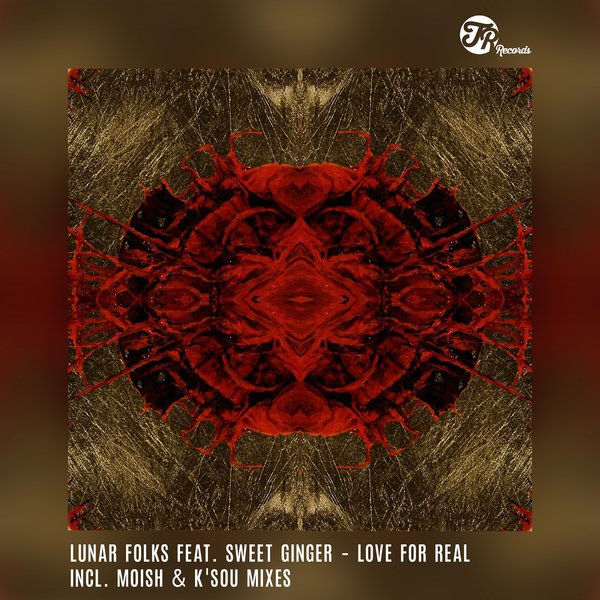 Lunar Folks, Sweet Ginger - Love For Real Incl. Molsh & K'Sou Remixes [TR118]